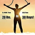 How I Said “Goodbye” To MORE THAN 20 lbs in LESS THAN 30 Days!